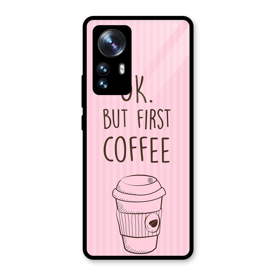 But First Coffee (Pink) Glass Back Case for Xiaomi 12 Pro