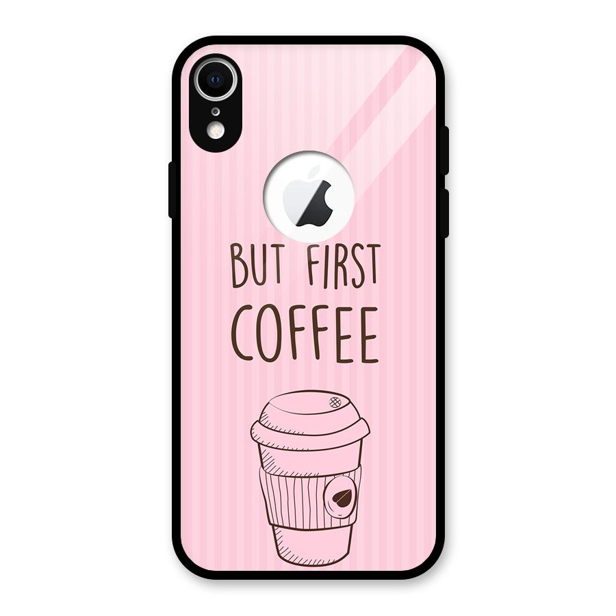 But First Coffee (Pink) Glass Back Case for iPhone XR Logo Cut