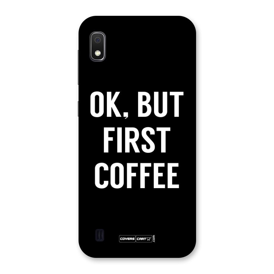But First Coffee Back Case for Galaxy A10