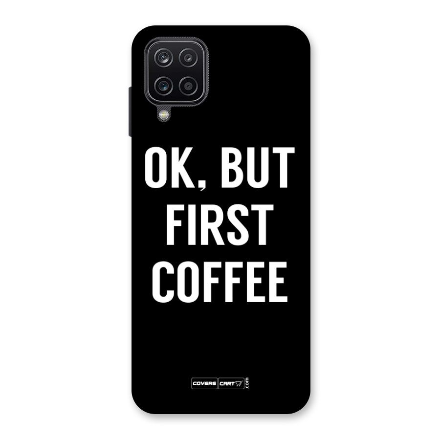 But First Coffee Back Case for Galaxy A12