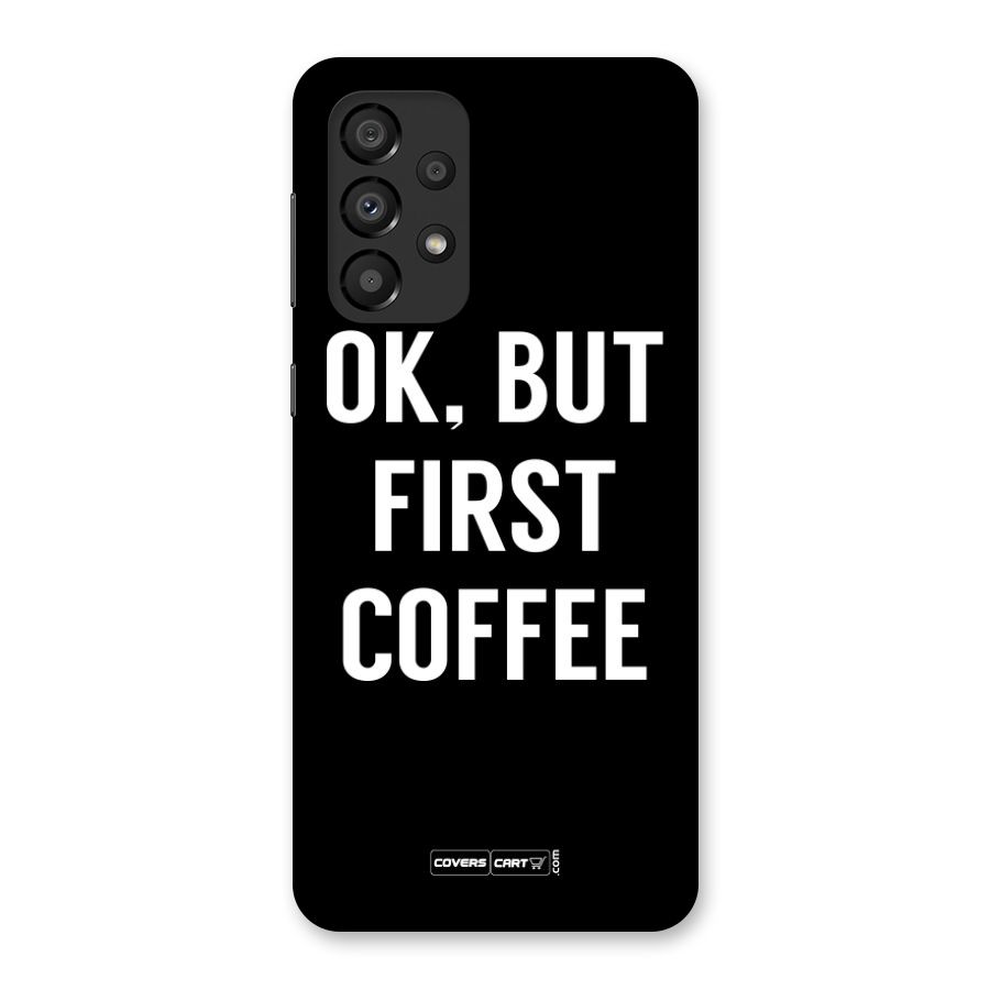 But First Coffee Back Case for Galaxy A33 5G