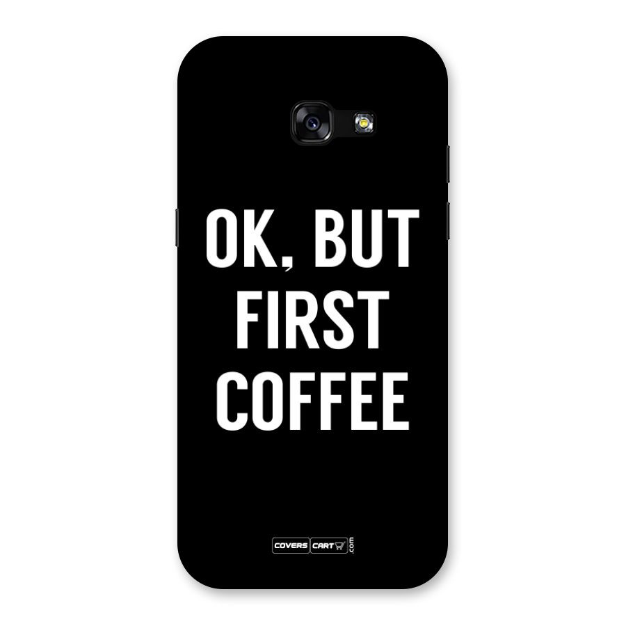 But First Coffee Back Case for Galaxy A5 2017