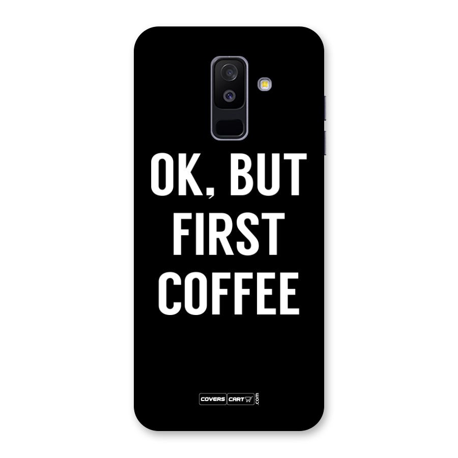 But First Coffee Back Case for Galaxy A6 Plus