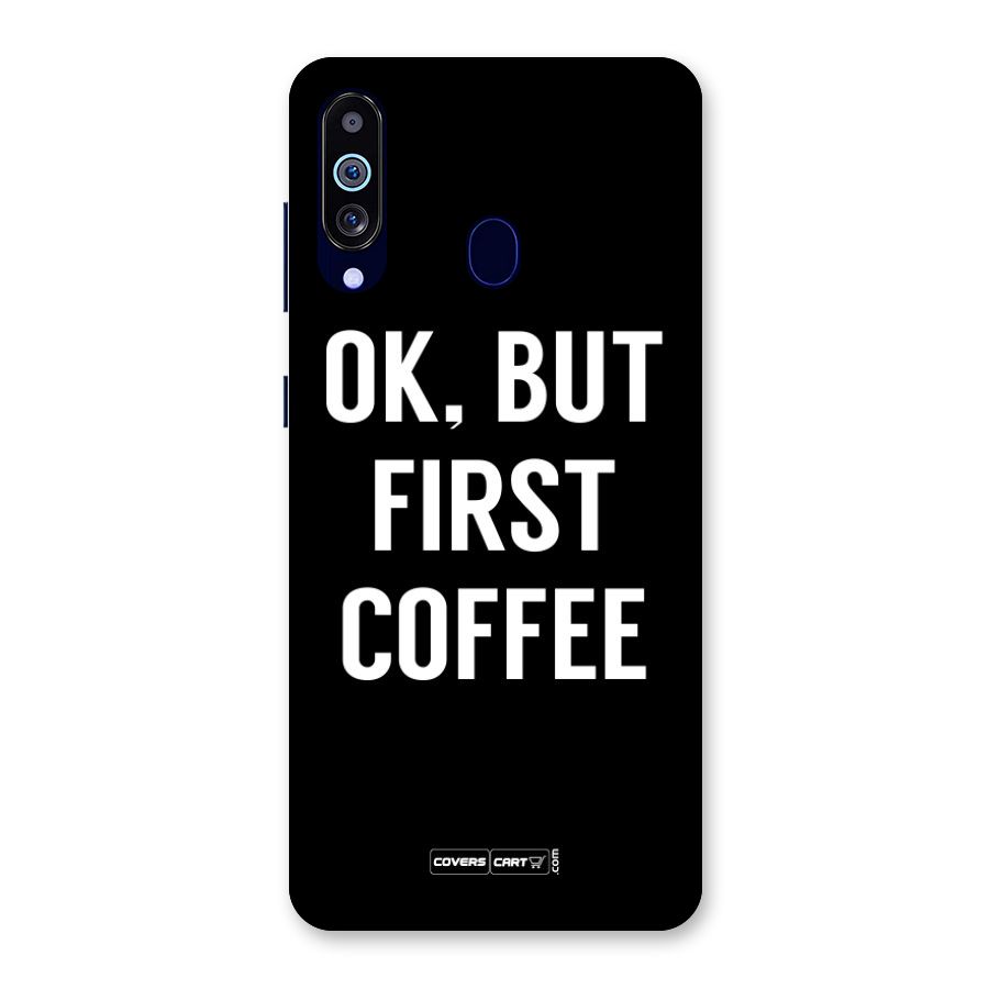 But First Coffee Back Case for Galaxy A60