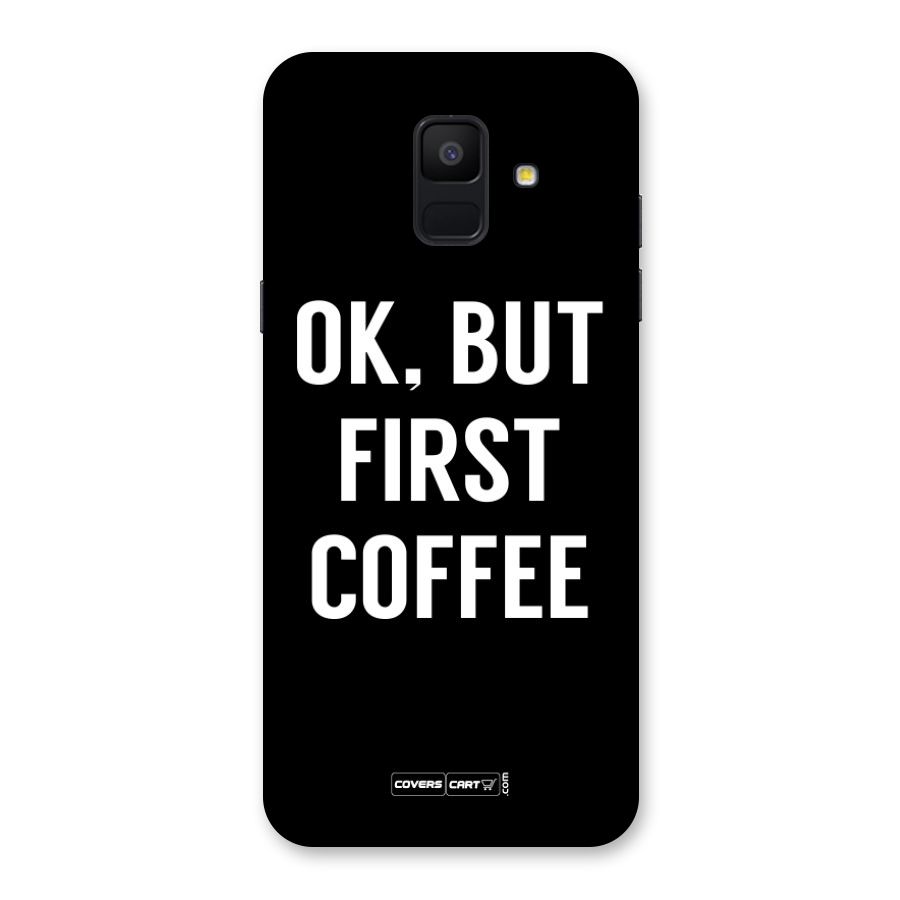 But First Coffee Back Case for Galaxy A6 (2018)