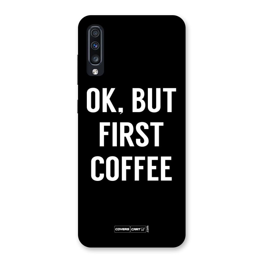 But First Coffee Back Case for Galaxy A70