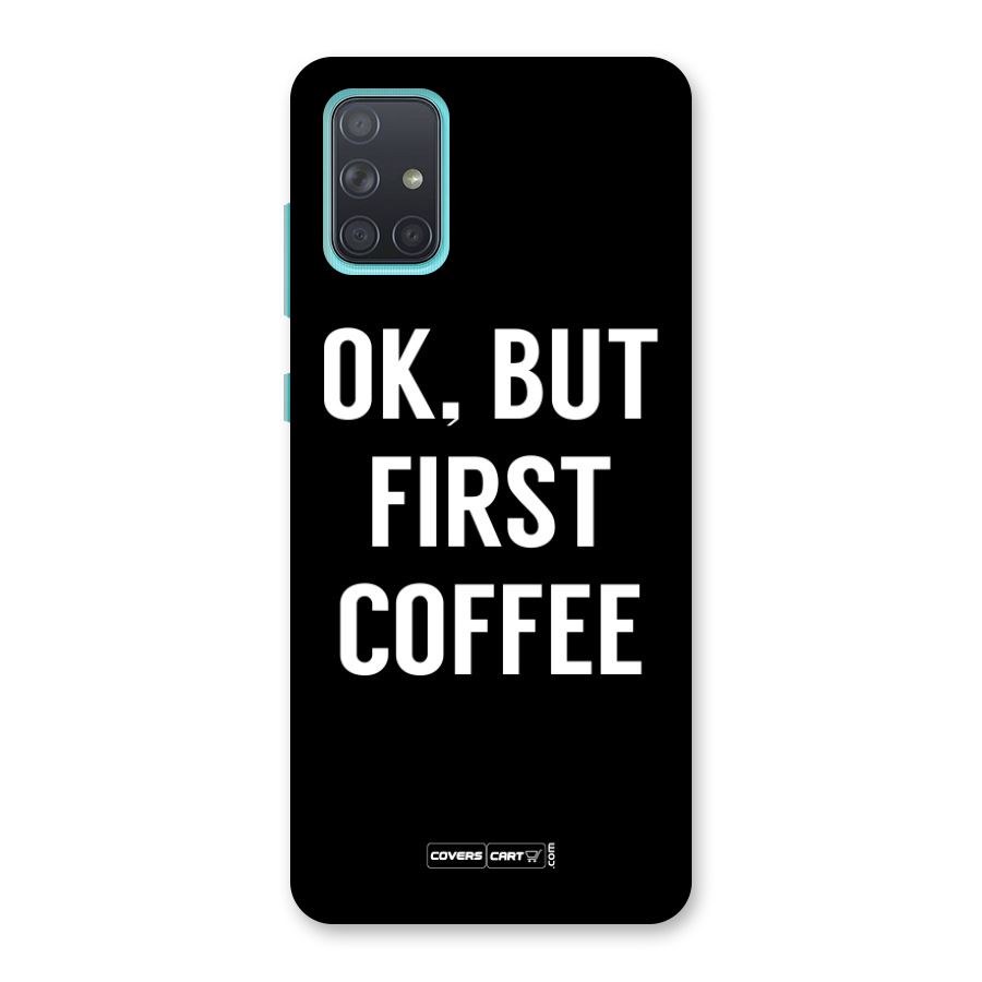 But First Coffee Back Case for Galaxy A71