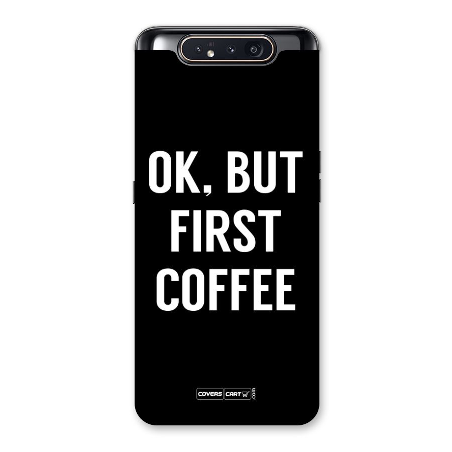 But First Coffee Back Case for Galaxy A80