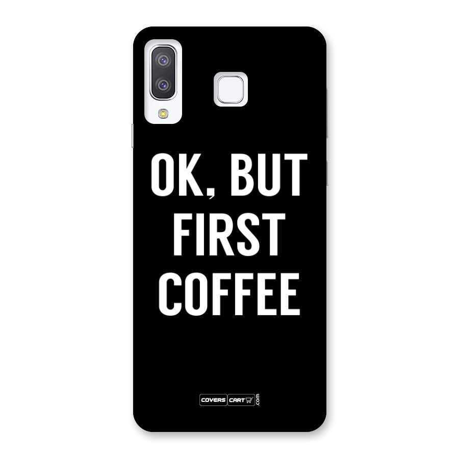 But First Coffee Back Case for Galaxy A8 Star