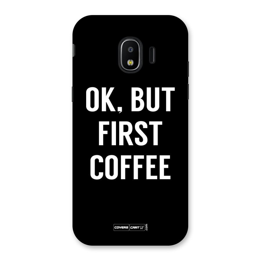 But First Coffee Back Case for Galaxy J2 Pro 2018