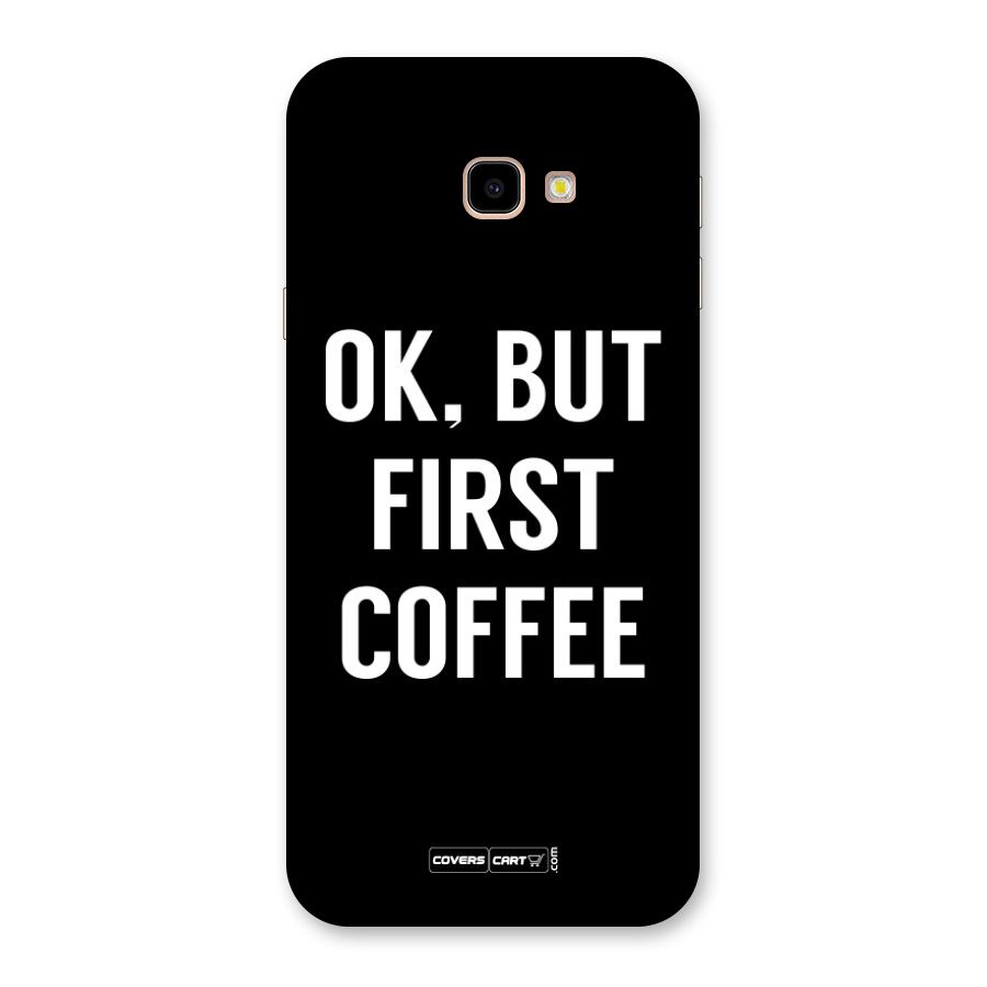 But First Coffee Back Case for Galaxy J4 Plus