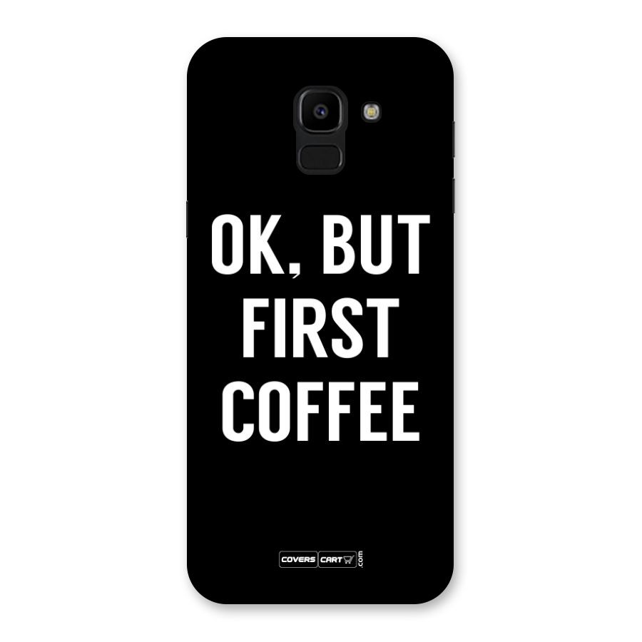 But First Coffee Back Case for Galaxy J6