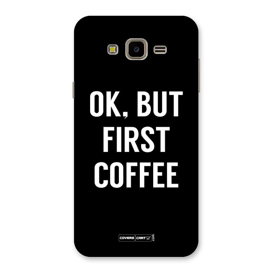 But First Coffee Back Case for Galaxy J7 Nxt