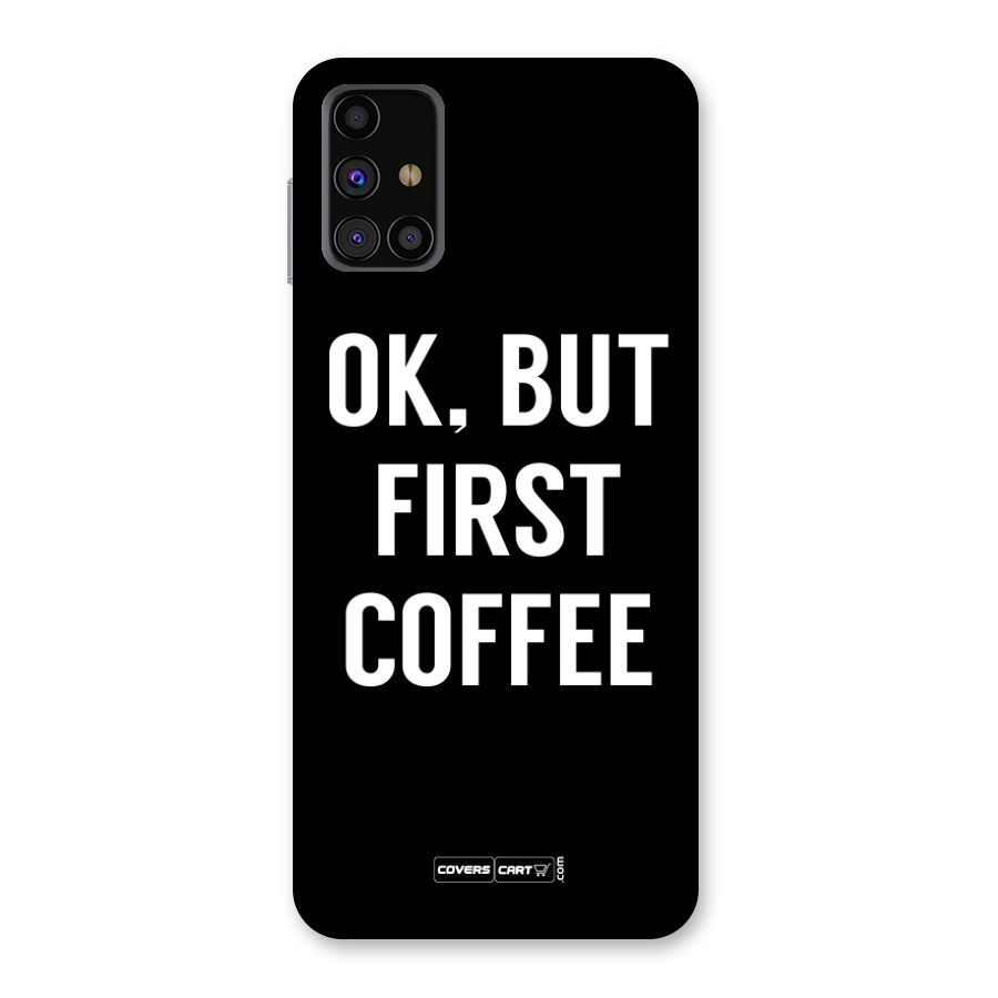 But First Coffee Back Case for Galaxy M31s