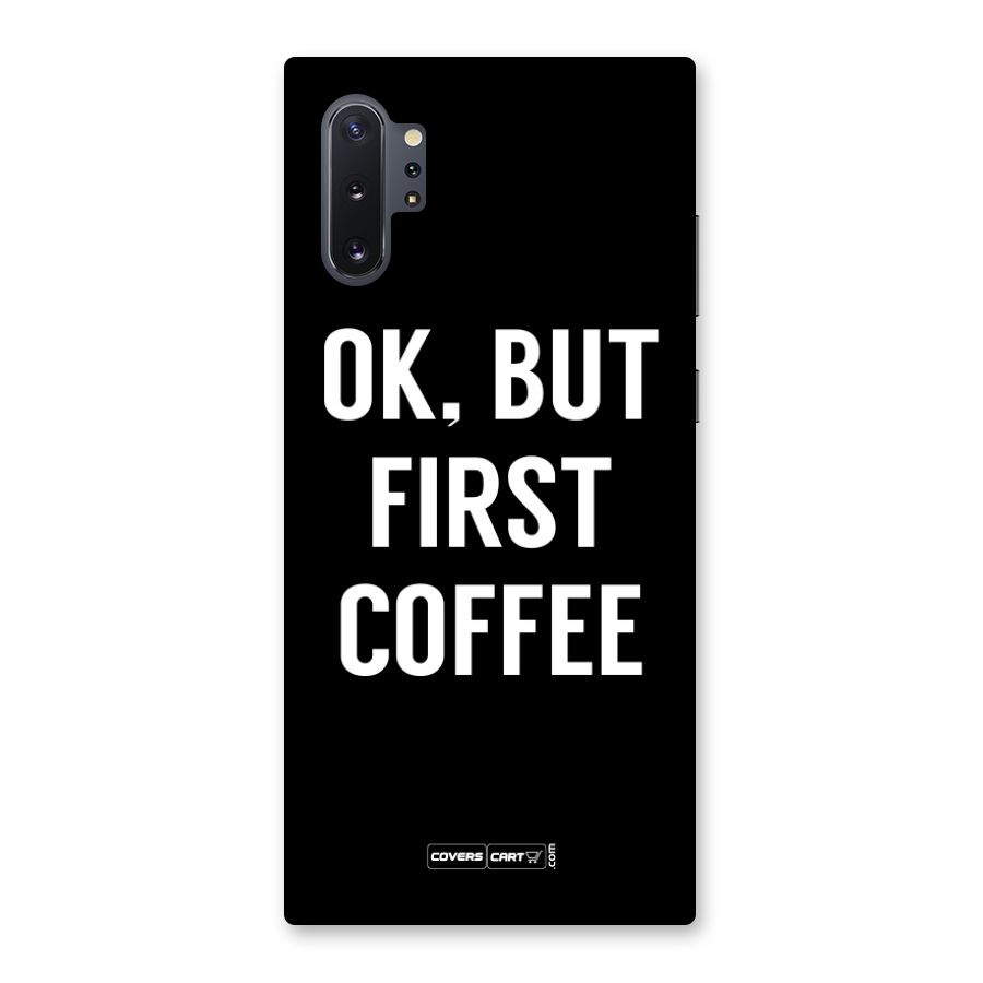 But First Coffee Back Case for Galaxy Note 10 Plus