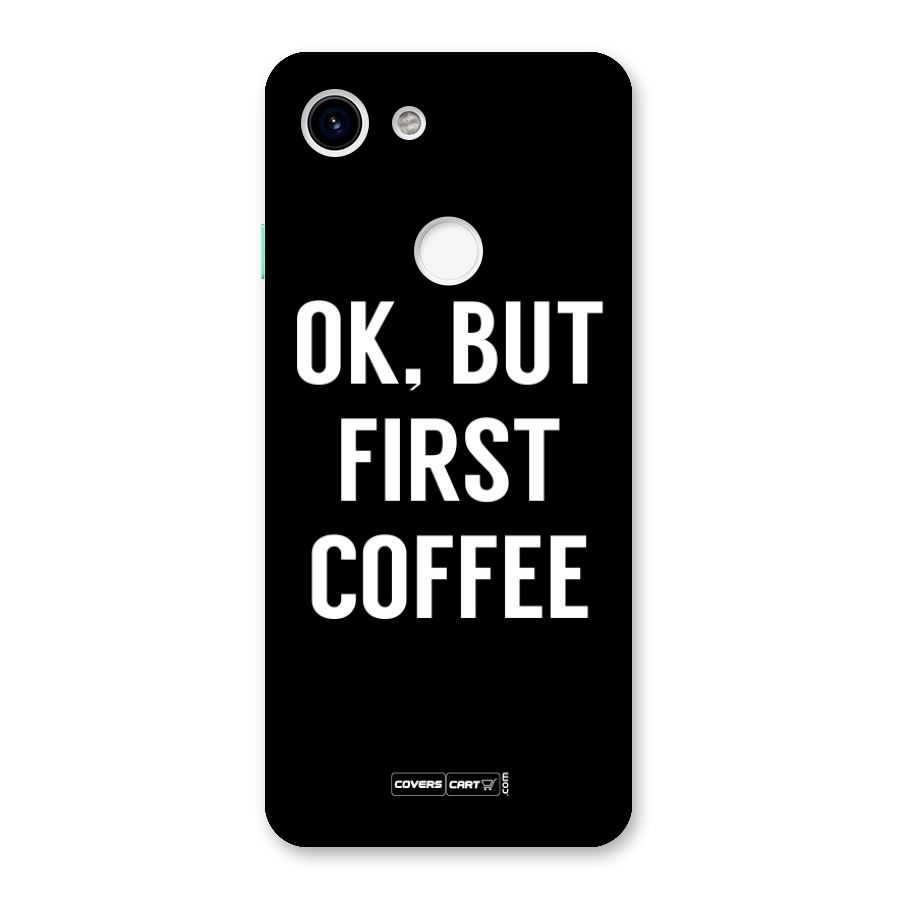 But First Coffee Back Case for Google Pixel 3