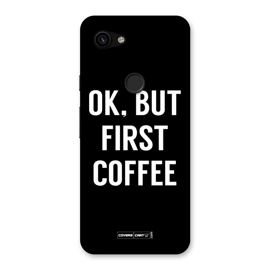 But First Coffee Back Case for Google Pixel 3a