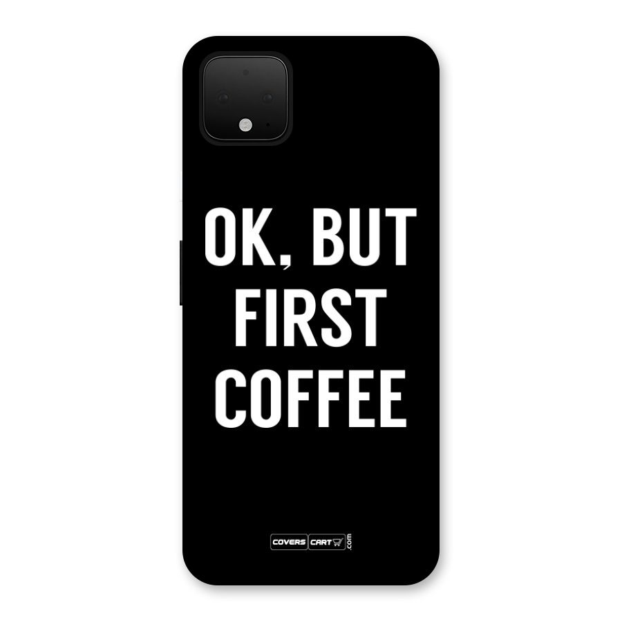 But First Coffee Back Case for Google Pixel 4 XL