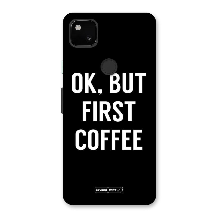 But First Coffee Back Case for Google Pixel 4a