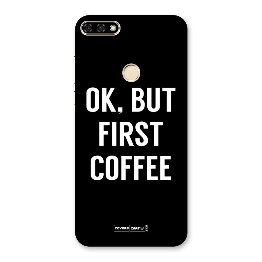 But First Coffee Back Case for Honor 7A