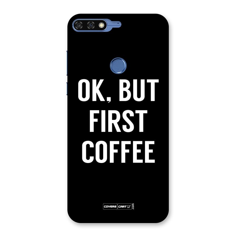 But First Coffee Back Case for Honor 7C