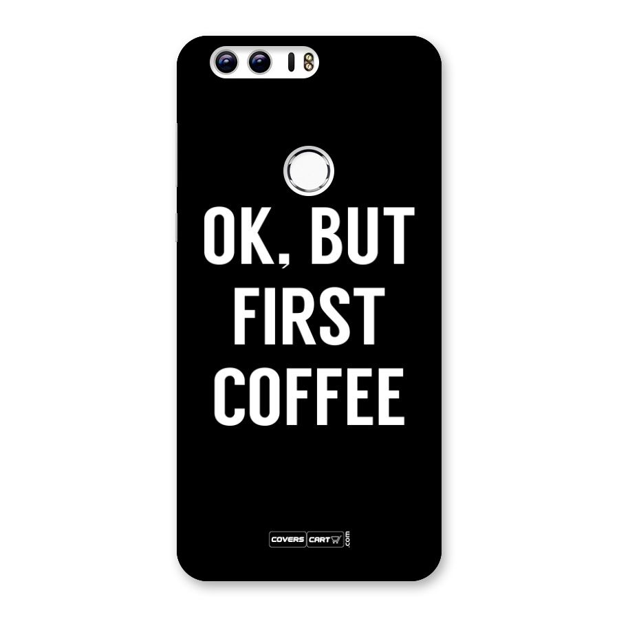 But First Coffee Back Case for Honor 8