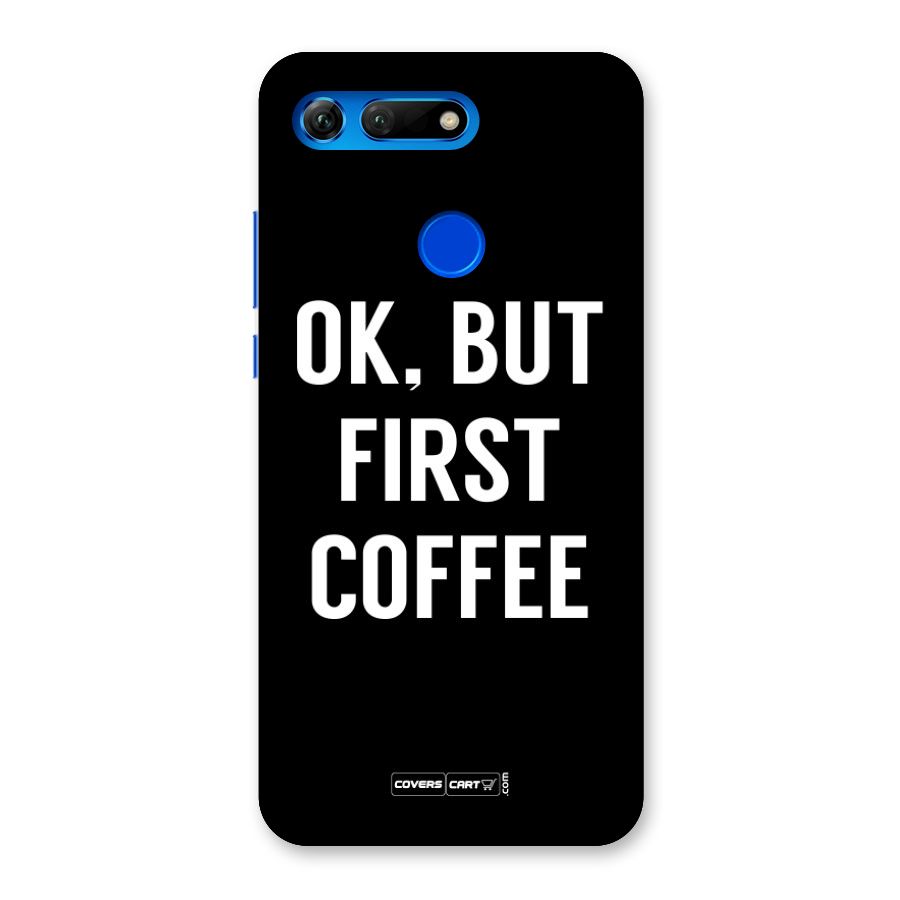 But First Coffee Back Case for Honor View 20