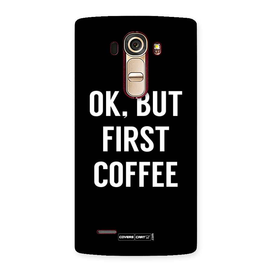 But First Coffee Back Case for LG G4
