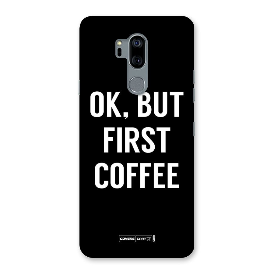 But First Coffee Back Case for LG G7