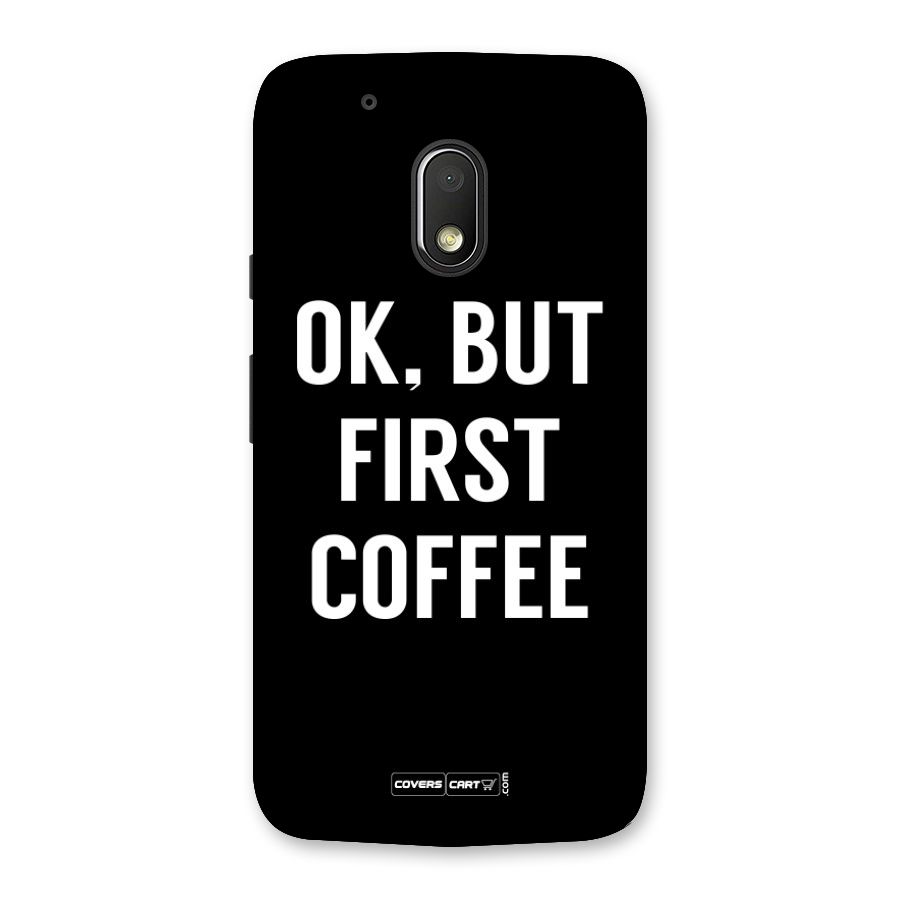 But First Coffee Back Case for Moto G4 Play