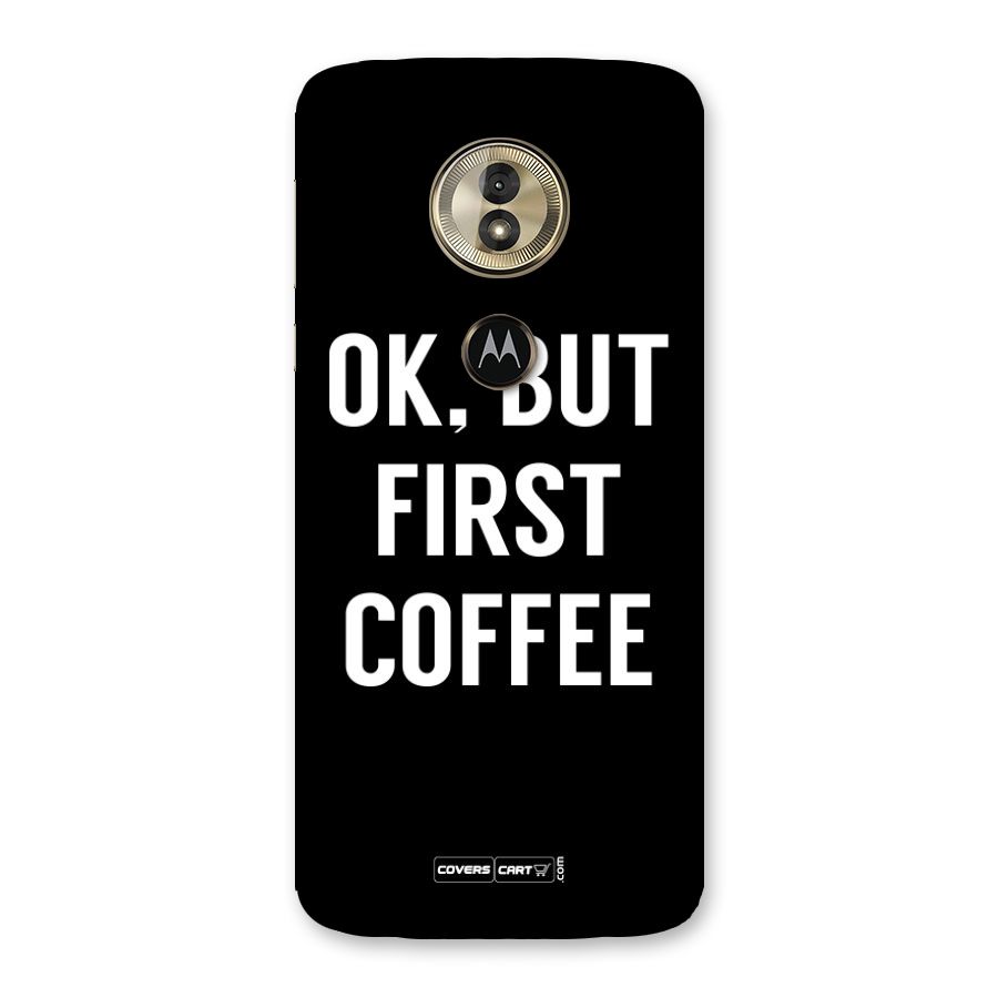 But First Coffee Back Case for Moto G6 Play