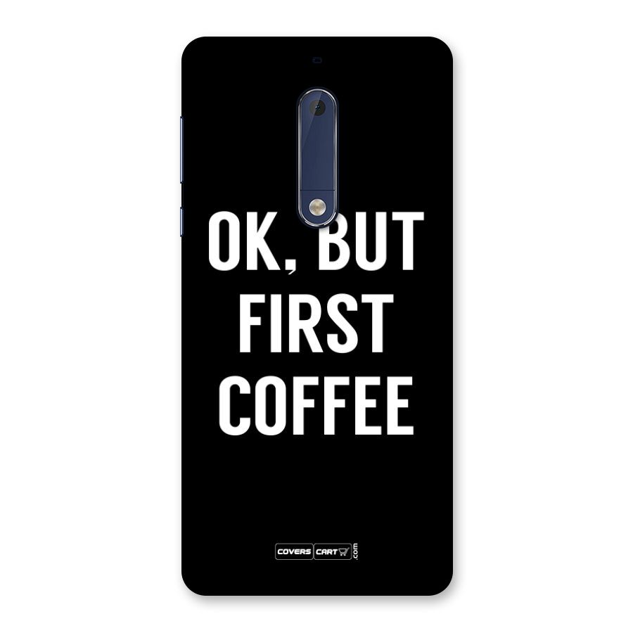 But First Coffee Back Case for Nokia 5