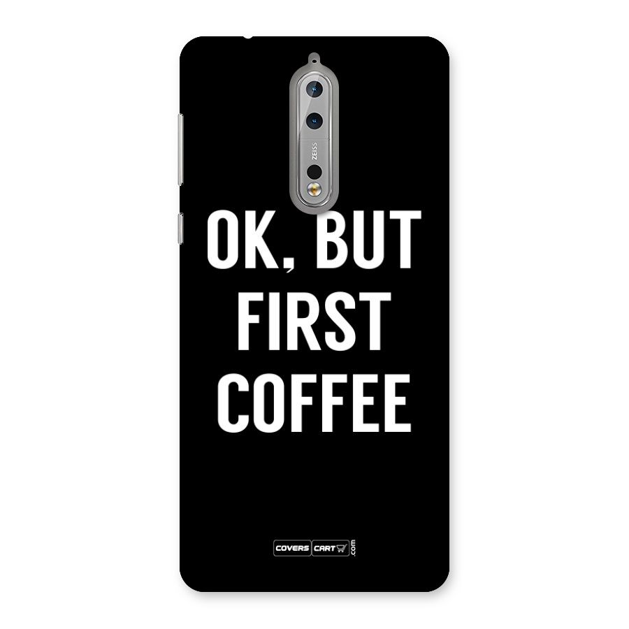 But First Coffee Back Case for Nokia 8