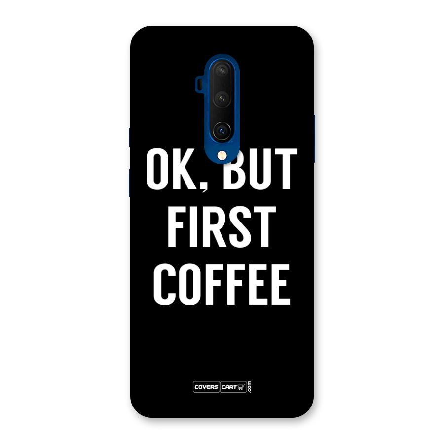 But First Coffee Back Case for OnePlus 7T Pro