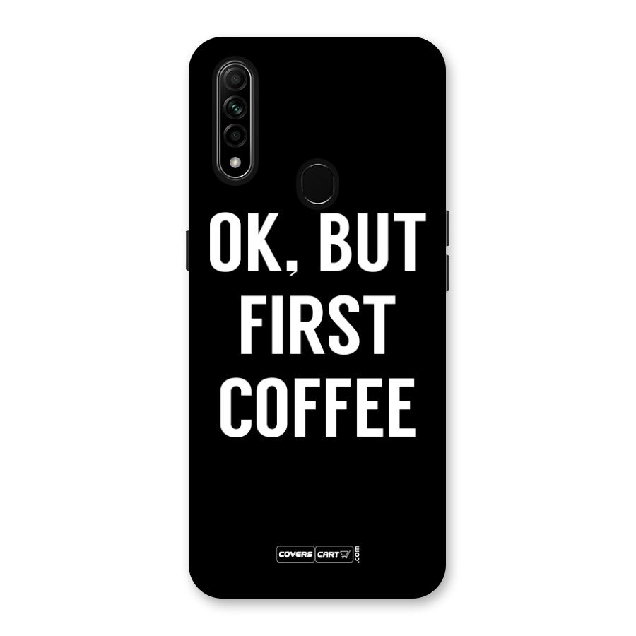 But First Coffee Back Case for Oppo A31