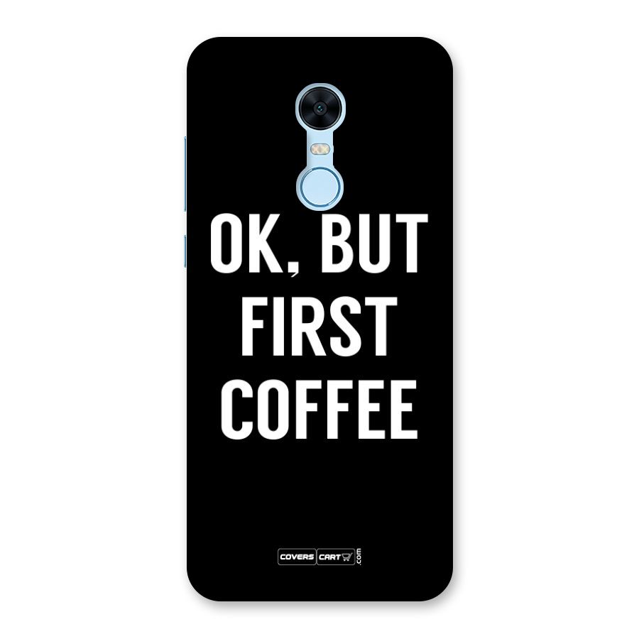 But First Coffee Back Case for Redmi Note 5
