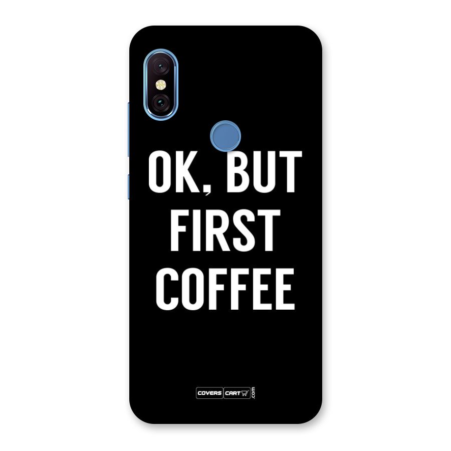But First Coffee Back Case for Redmi Note 6 Pro