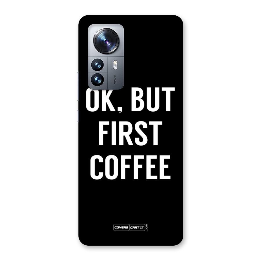 But First Coffee Back Case for Xiaomi 12 Pro