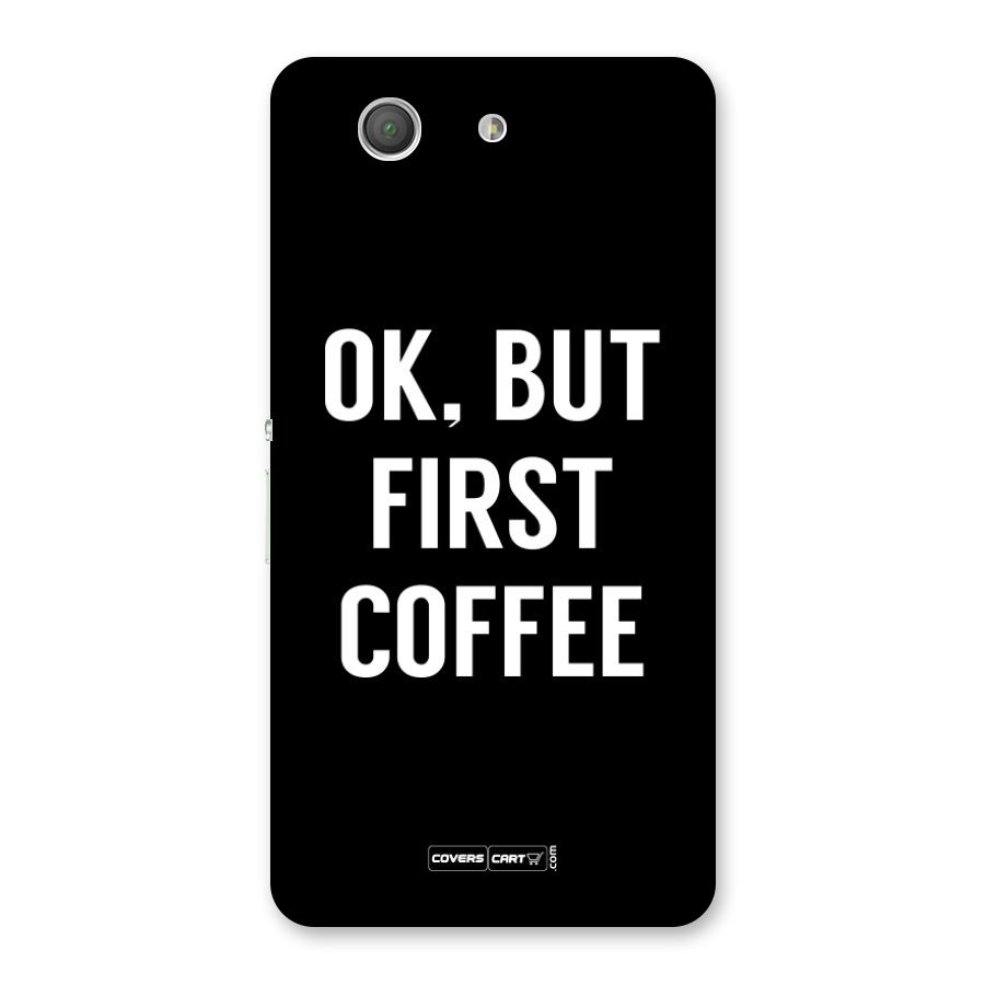 But First Coffee Back Case for Xperia Z3 Compact