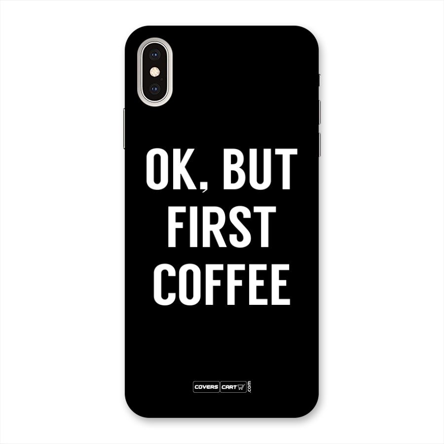 But First Coffee Back Case for iPhone XS Max