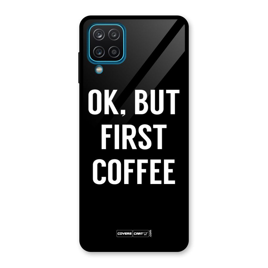 But First Coffee Glass Back Case for Galaxy A12
