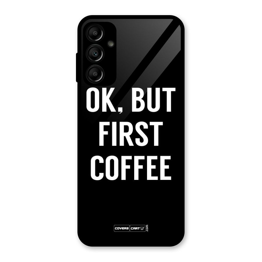 But First Coffee Glass Back Case for Galaxy A14 5G
