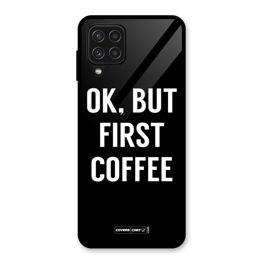 But First Coffee Glass Back Case for Galaxy A22 4G