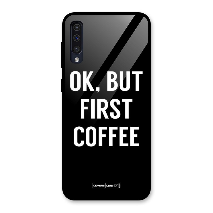 But First Coffee Glass Back Case for Galaxy A30s