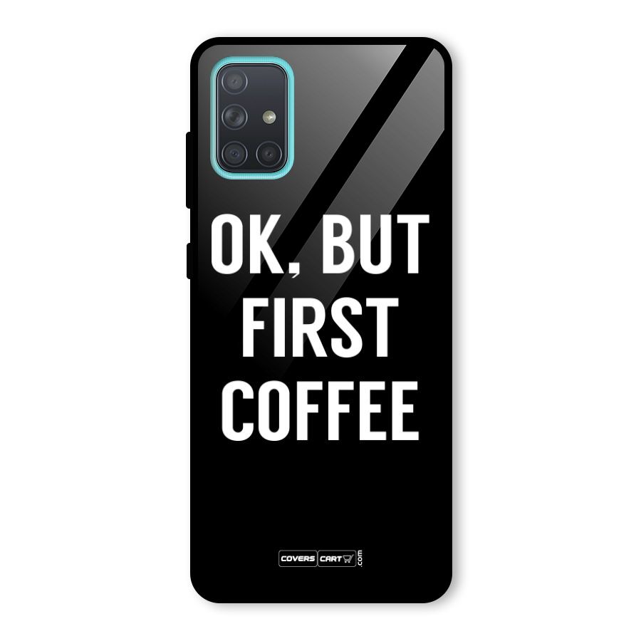 But First Coffee Glass Back Case for Galaxy A71