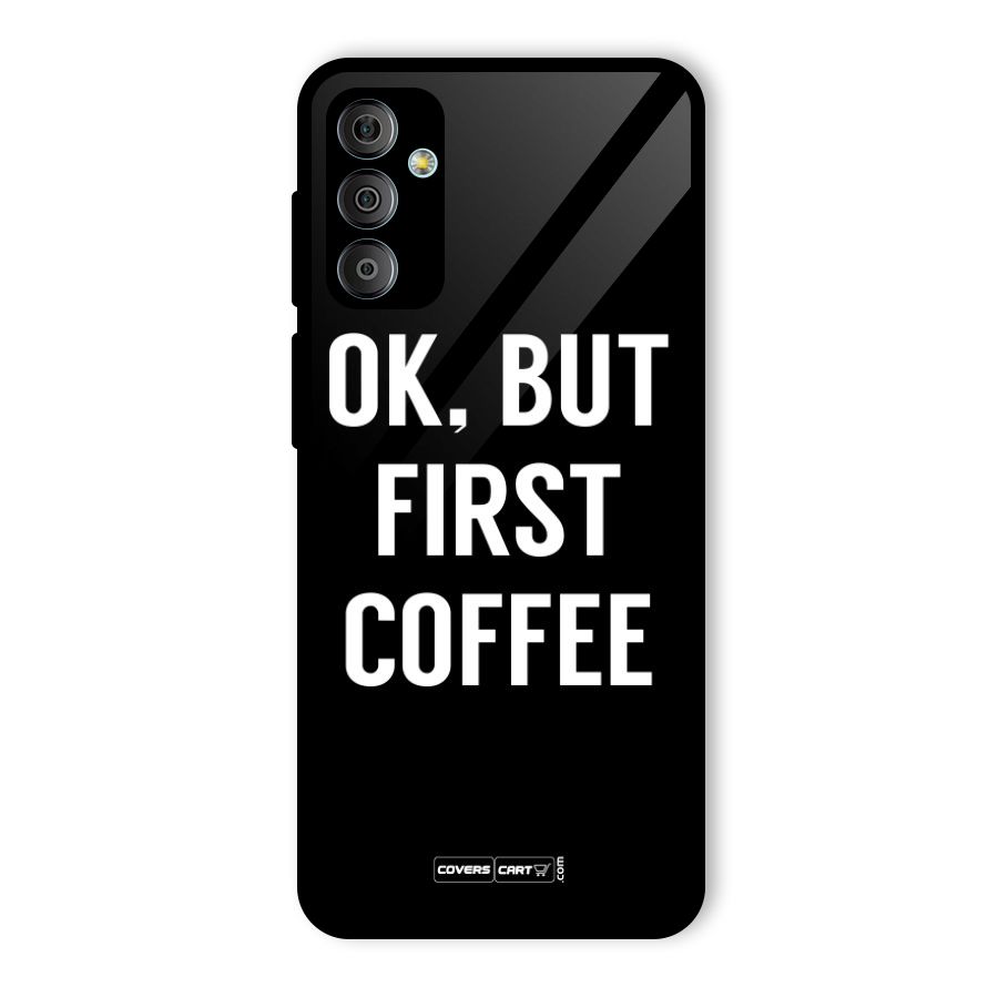 But First Coffee Glass Back Case for Galaxy F23