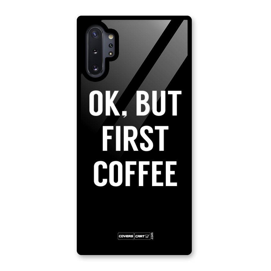 But First Coffee Glass Back Case for Galaxy Note 10 Plus