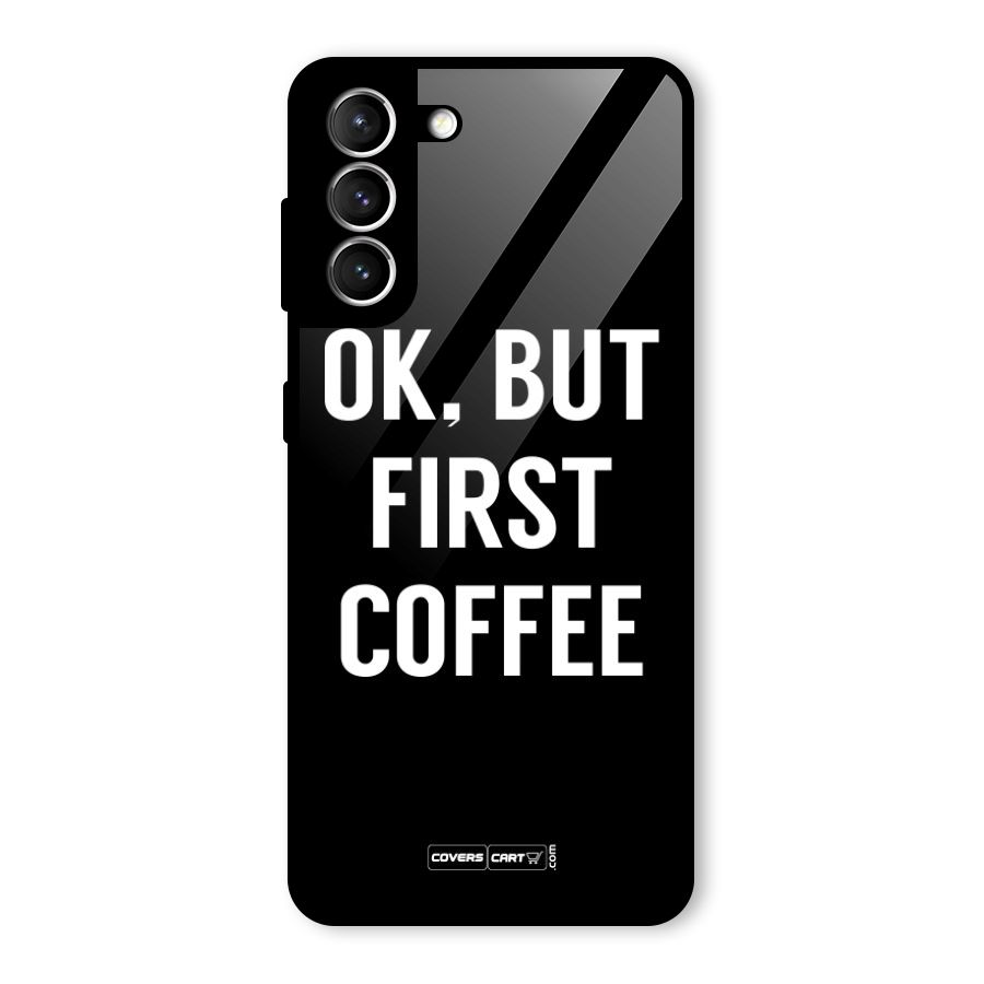 But First Coffee Glass Back Case for Galaxy S21 5G