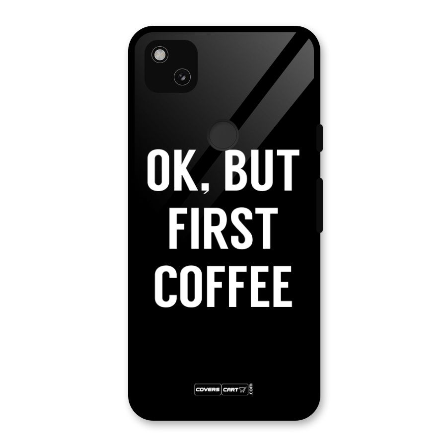 But First Coffee Glass Back Case for Google Pixel 4a