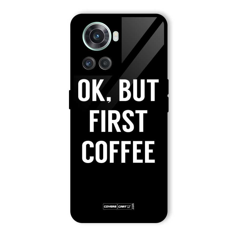 But First Coffee Glass Back Case for OnePlus 10R